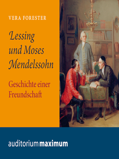 Title details for Lessing und Moses Mendelssohn (Ungekürzt) by Vera Forester - Available